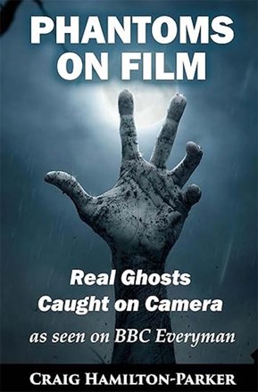 Phantoms on Film - Real Ghosts Caught on Camera (English Edition)